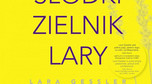 Lara Gessler "Słodki zielnik Lary"