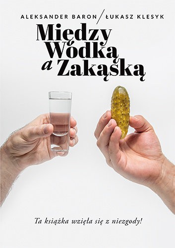 "Między wódką a zakąską" Wydawnictwo Pascal