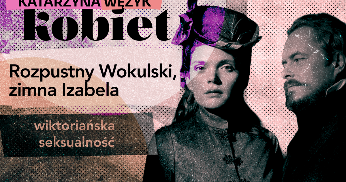 "Lalka" z pieprzykiem. Tych fragmentów powieści Prusa raczej w szkole nie omawiano