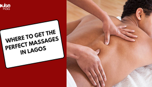 Best massage and facial spots in Lagos