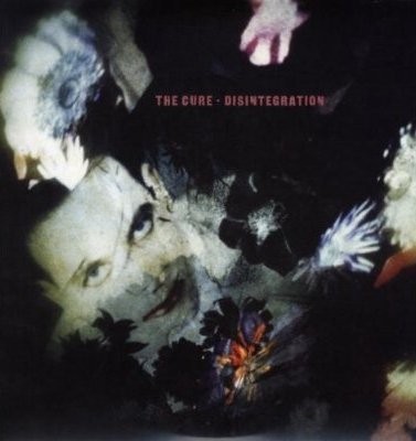 The Cure - "Disintegration"