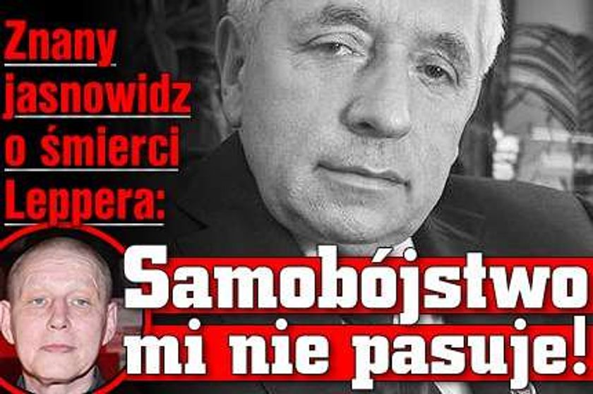 Znany jasnowidz o śmierci Leppera: To nie samobójstwo!