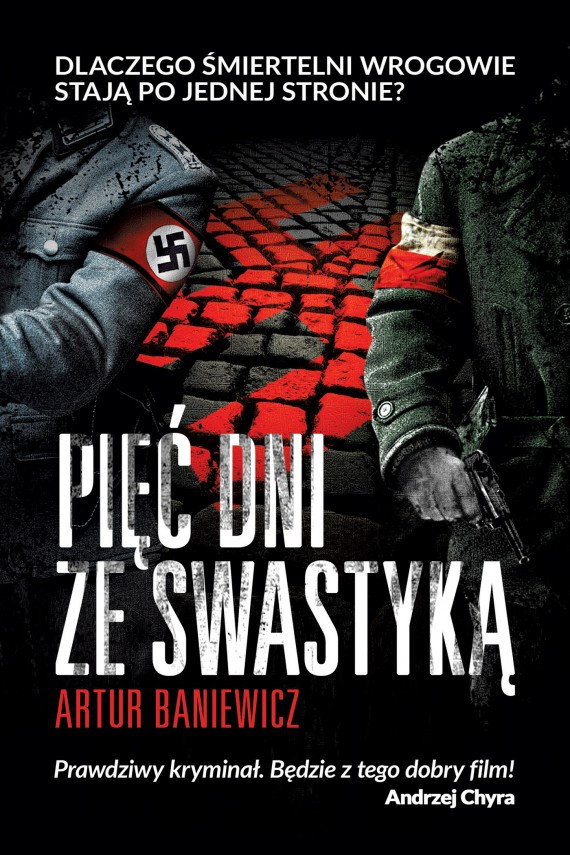 Artur Baniewicz „Pięć dni ze swastyką” (Znak)