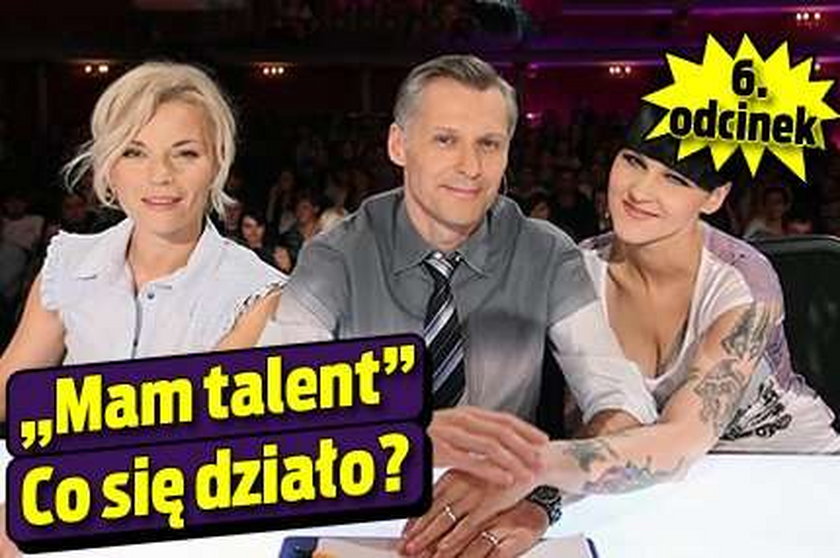 6. odcinek "Mam talent". Co się działo?