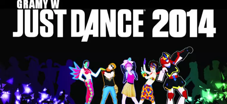 KwaGRAns: gramy w Just Dance 2014