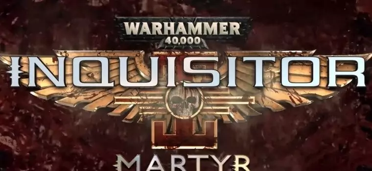 Powstaje nowy action-RPG - Warhammer 40.000: Inquisitor - Martyr