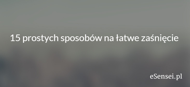 15 sposobów na zaśnięcie, fot. eSensei.pl