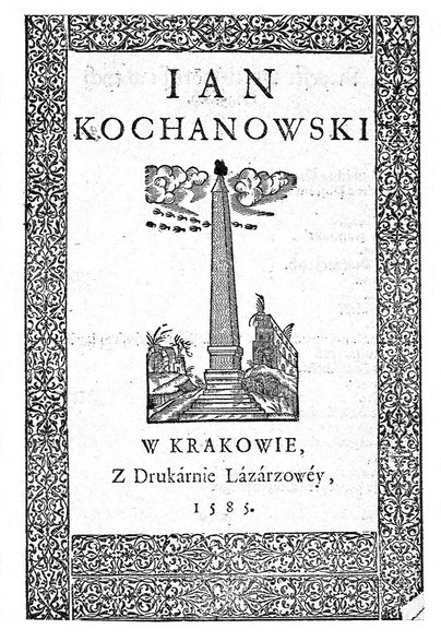 Zbiorcze wydanie Kochanowskiego z 1585 r., Drukarnia Łazarzowa. Widoczny obelisk Retyka