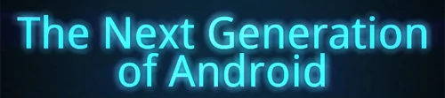 Android kolejna generacja... Fani StarTreka muszą być w niebie...