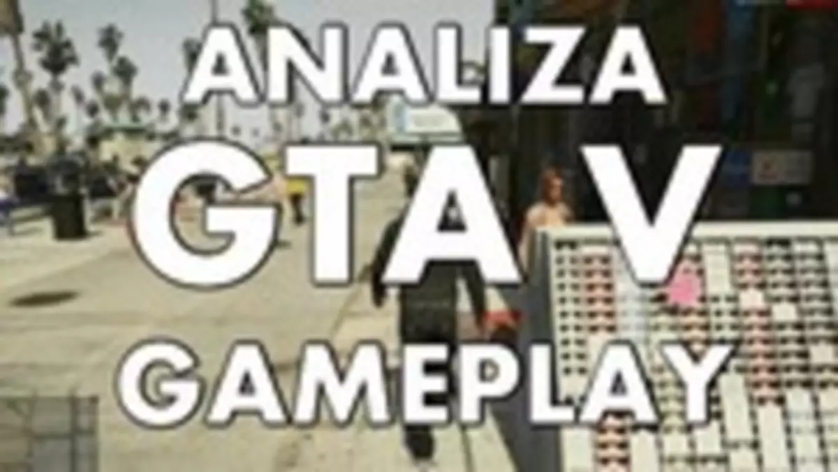 Prześwietlamy gameplay z GTA V - zobaczcie naszą analizę wideo