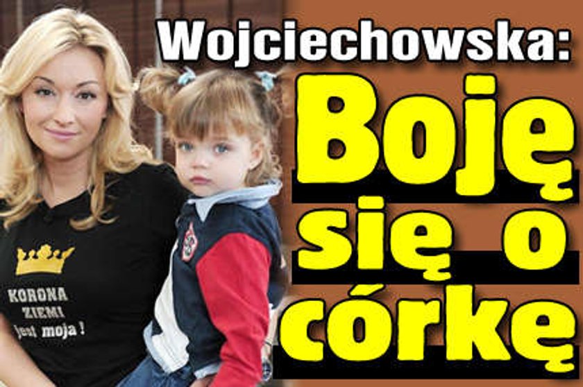 Martyna Wojciechowska: Boję się o córkę!