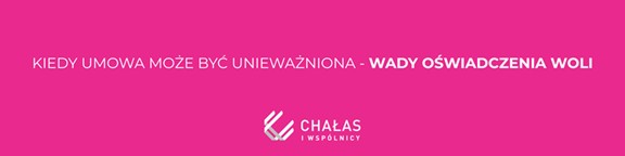 Kiedy umowa może być unieważniona?