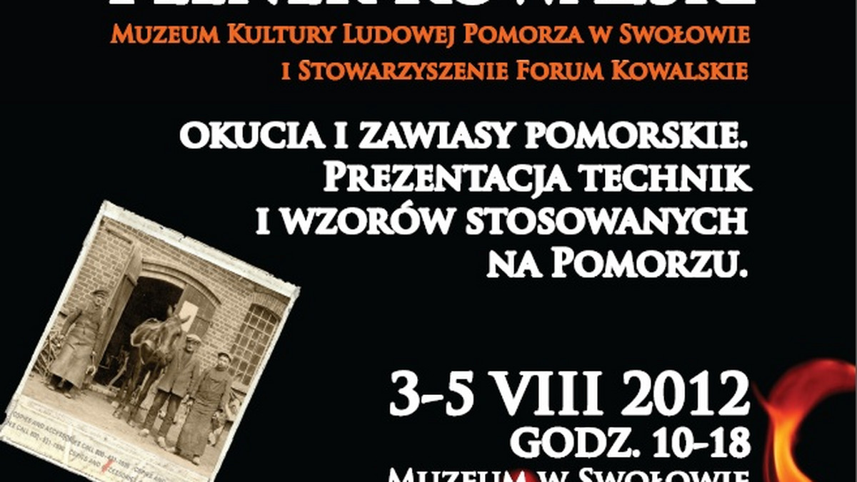 18 kowali z całej Polski przyjedzie do Swołowa, by na oczach turystów wykuwać tradycyjne zawiasy i okucia pomorskie.