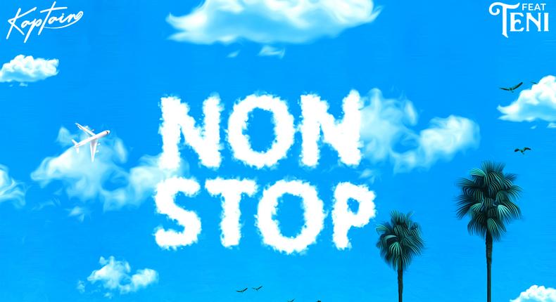 Kaptain releases new song “Non Stop'' Ft. Teni