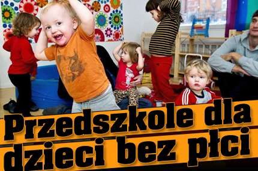 Przedszkole dla dzieci bez płci! Szokujące?