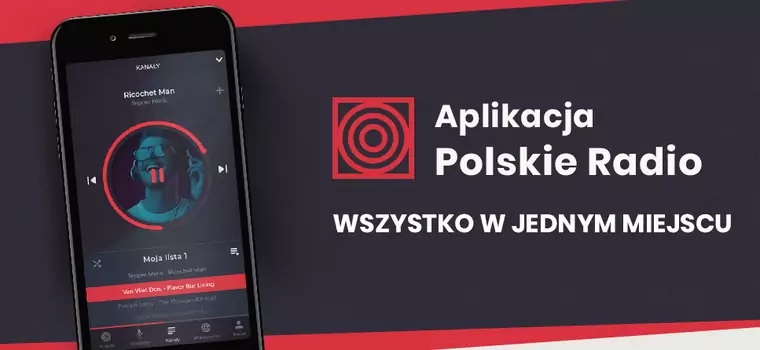 Nowa aplikacja Polskie Radio już dostępna na Androida oraz iOS