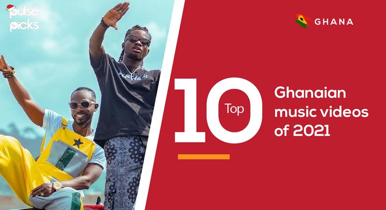 Pulse Picks: Top 10 Ghanaian music videos of 2021