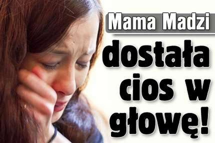 Mama Madzi dostała cios w głowę!