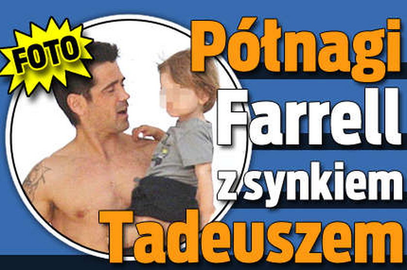 Półnagi Farrell z synkiem Tadeuszem. FOTO