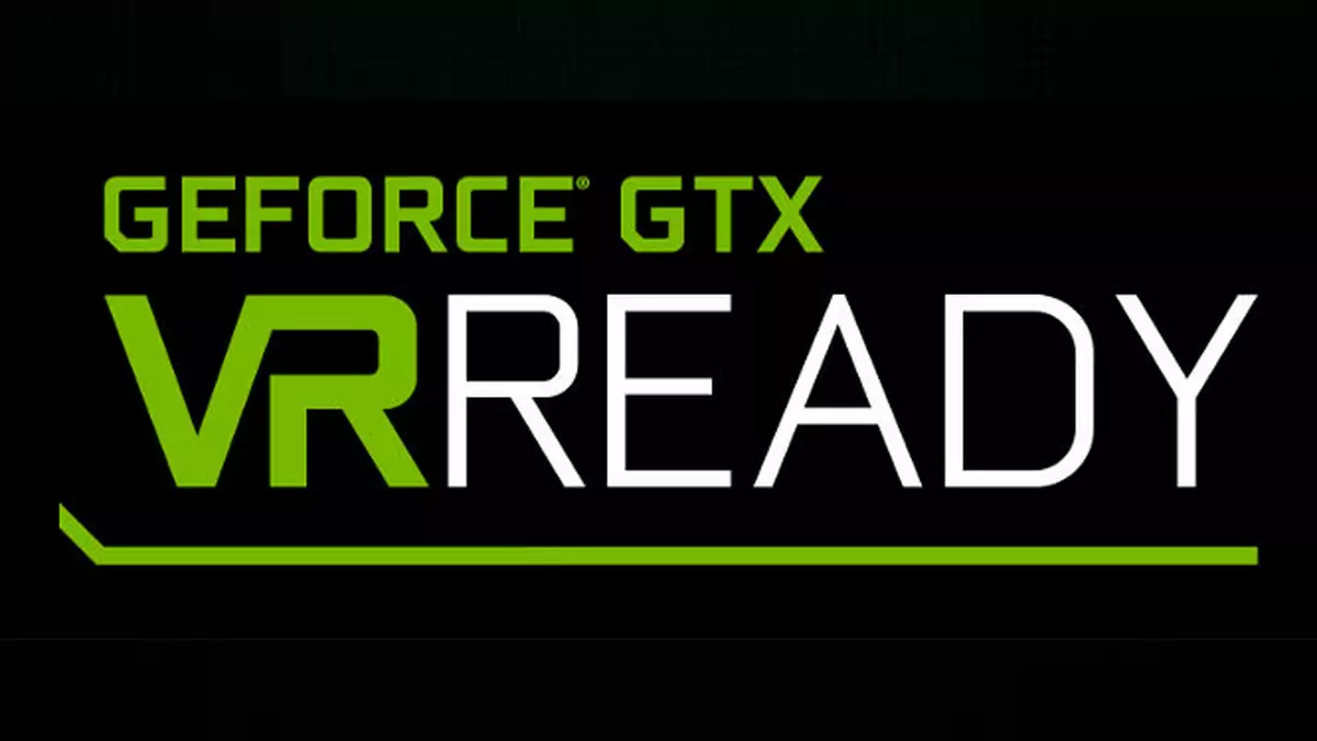 NVIDIA zapowiada program GeForce GTX VR Ready (CES 2016)