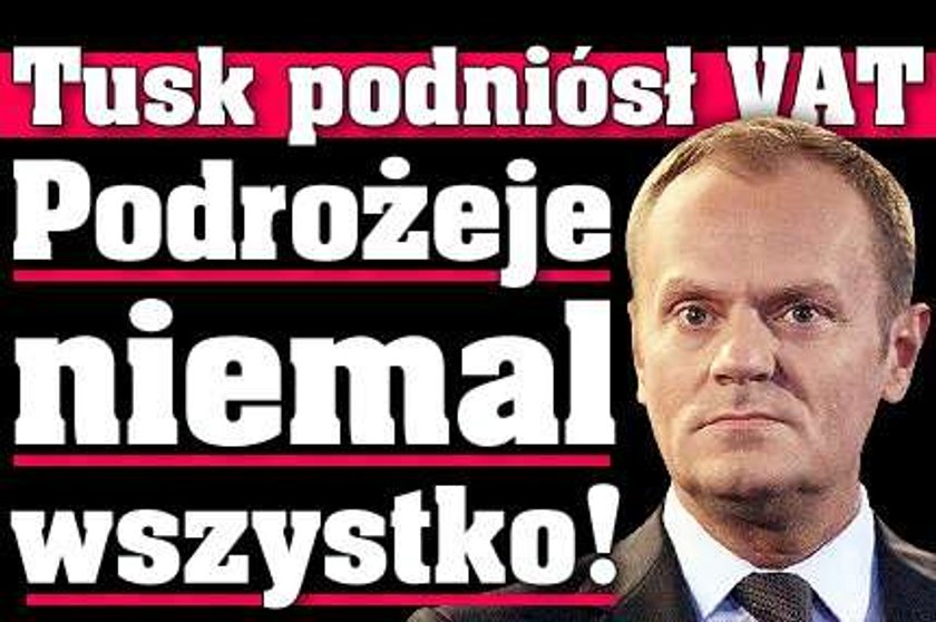 Tusk podniósł VAT. Podrożeje niemal wszystko!