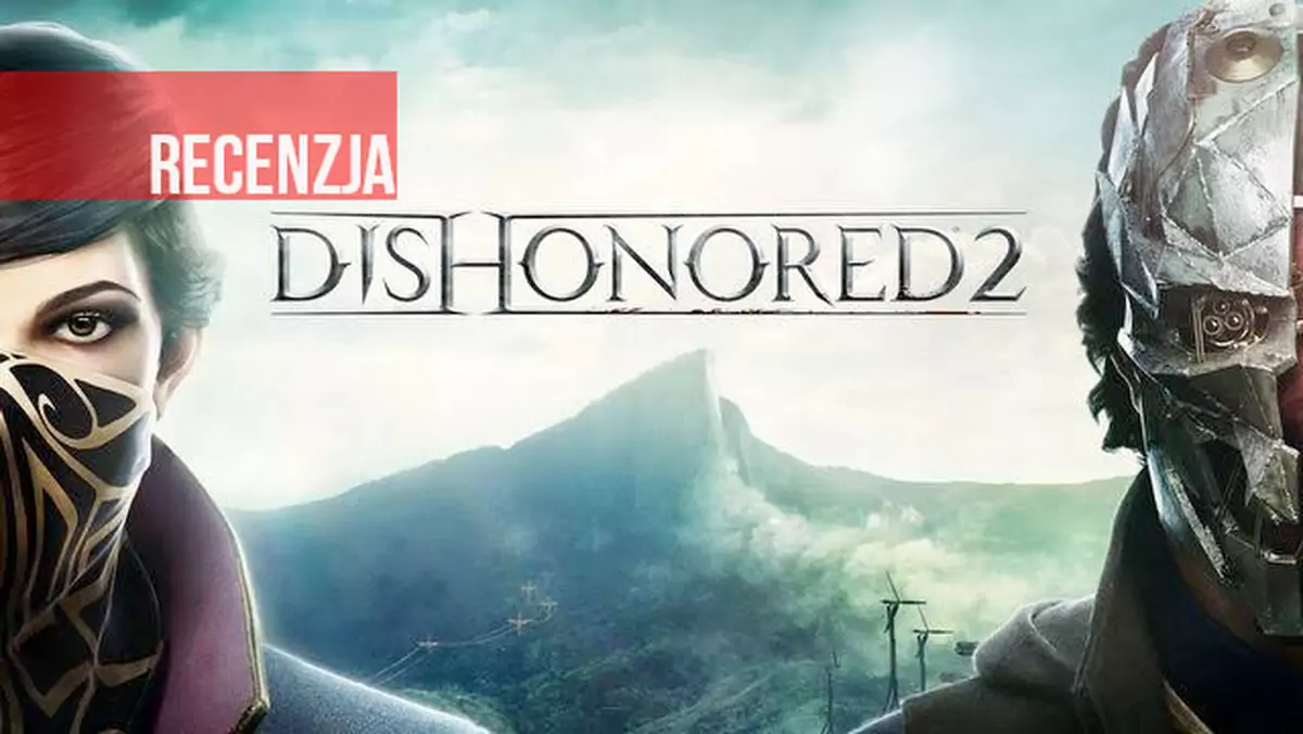 Recenzja Dishonored 2 - nowe szaty króla skrytobójców