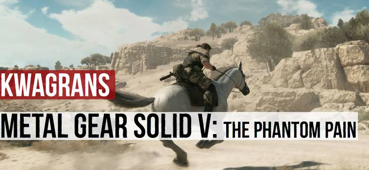 KwaGRAns: Na pustyni w Metal Gear Solid V: The Phantom Pain