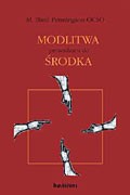 Modlitwa prowadząca do środka. Powrót do starochrześcijańskiej formy molitwy