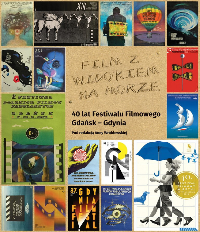  "Film z widokiem na morze. 40 lat Festiwalu Filmowego Gdańsk - Gdynia"