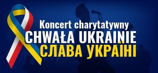 Koncert charytatywny "Chwała Ukrainie"