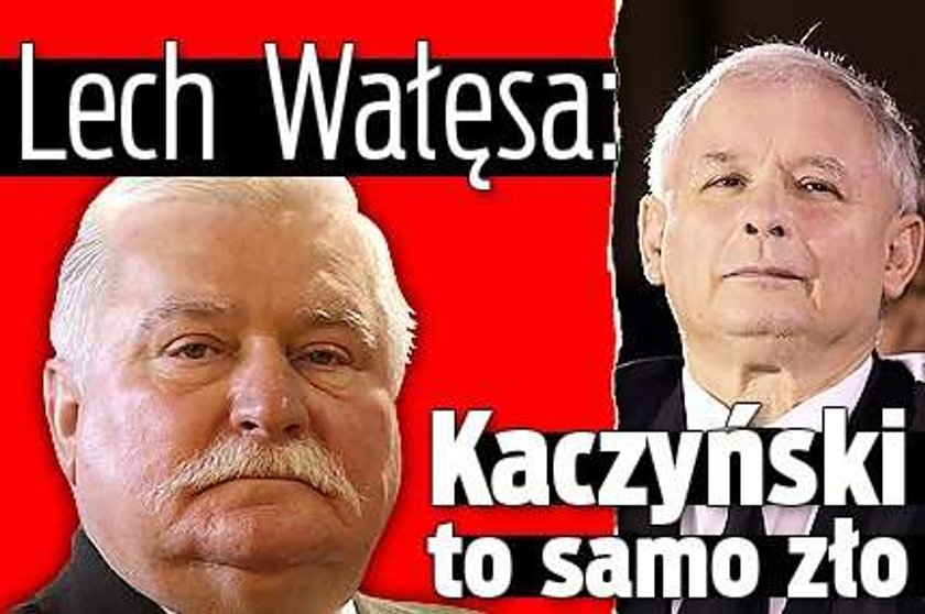 Wałęsa: Kaczyński to samo zło