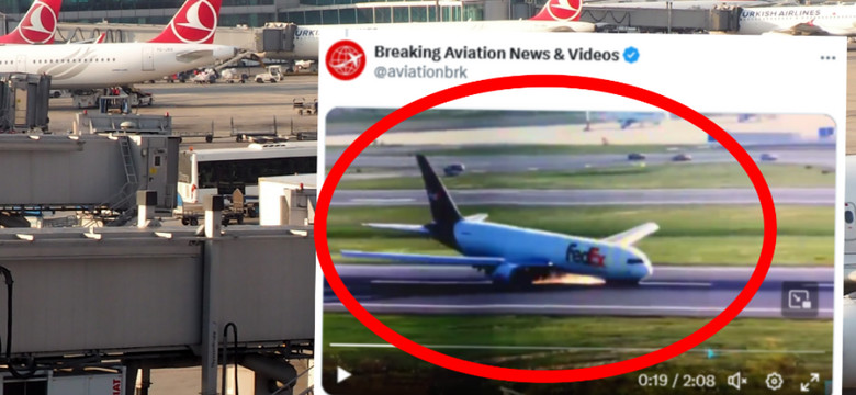 Awaryjne lądowanie Boeinga 767 w Stambule: wylądował bez przedniego podwozia