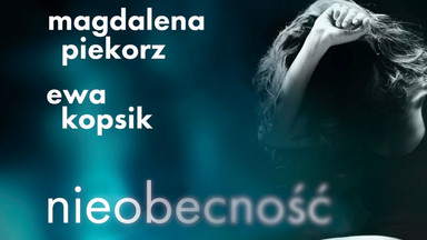 Magdalena Piekorz, Ewa Kopsik. "Nieobecność" [FRAGMENT KSIĄŻKI]