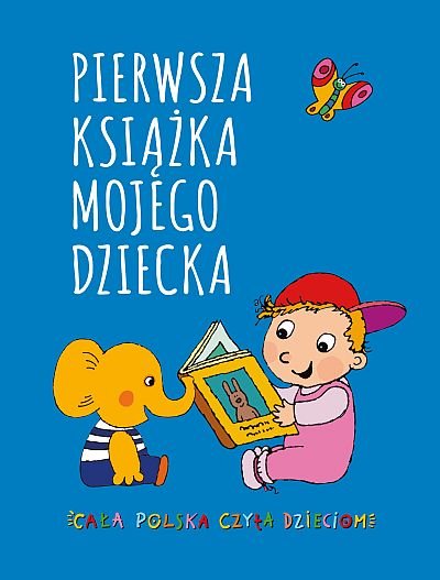 "Pierwsza książka mojego dziecka", praca zbiorowa, współwydawca: Prószyński i S-ka, 2022 r.