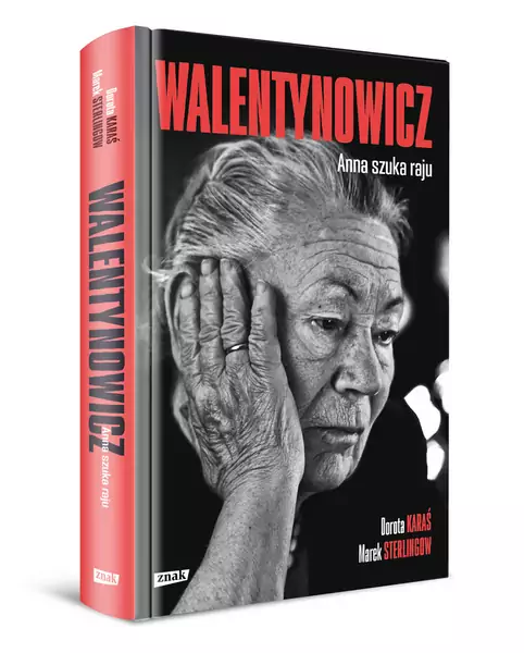 &quot;Walentynowicz. Anna szuka raju&quot;,  Dorota Karaś, Marek Sterlingow / Wydawnictwo Znak, materiały prasowe