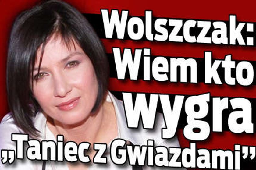 Wolszczak: Wiem kto wygra "Taniec z Gwiazdami"