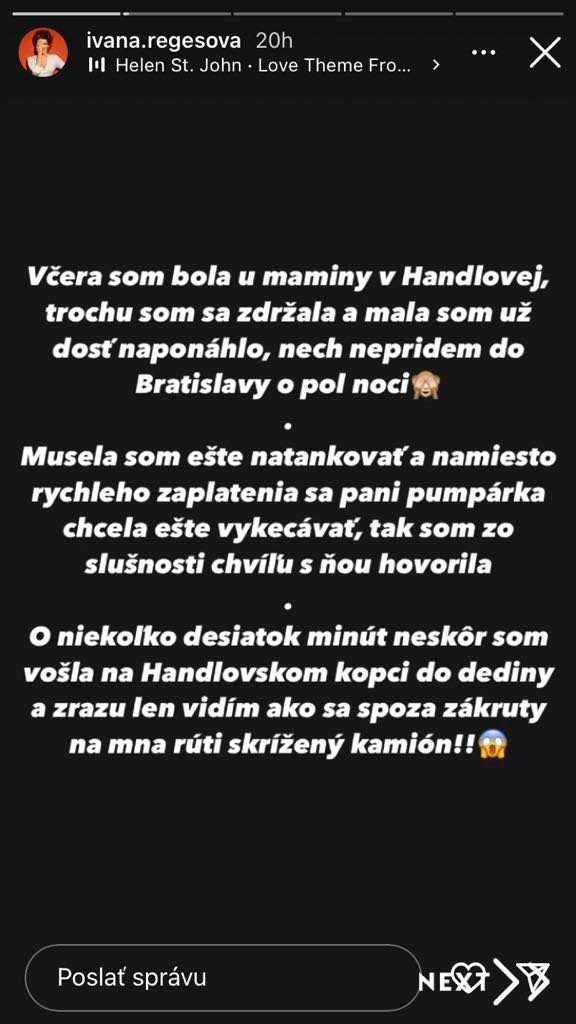 Slovenská speváčka Ivana Regešová sa s fanúšikmi podelila o desivú skúsenosť.
