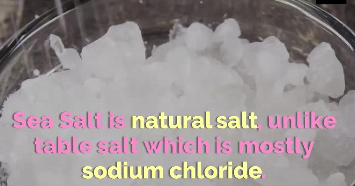 Here are 4 reasons why Sea Salt is better than table salt according to