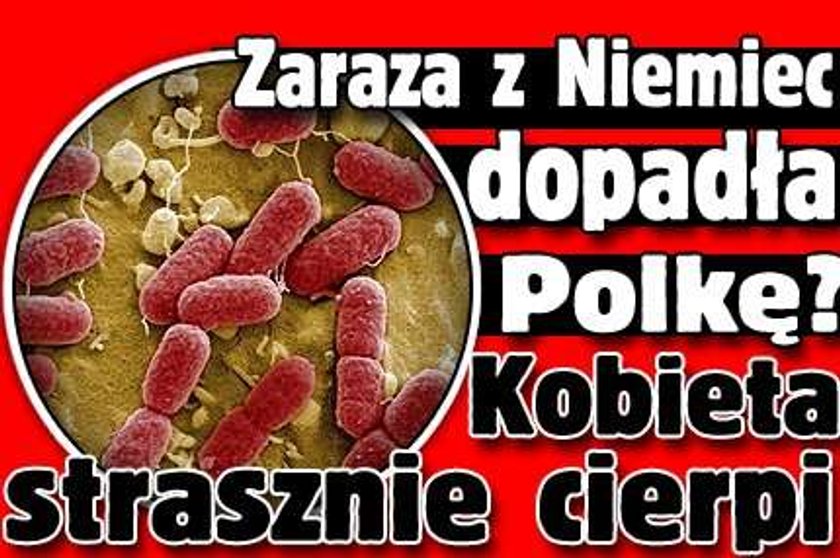 Zaraza z Niemiec dopadła Polkę? Kobieta cierpi