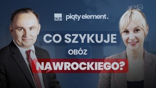 Co szykuje obóz Karola Nawrockiego? ' Wyjdą poważne informacje' [PIĄTY ELEMENT]