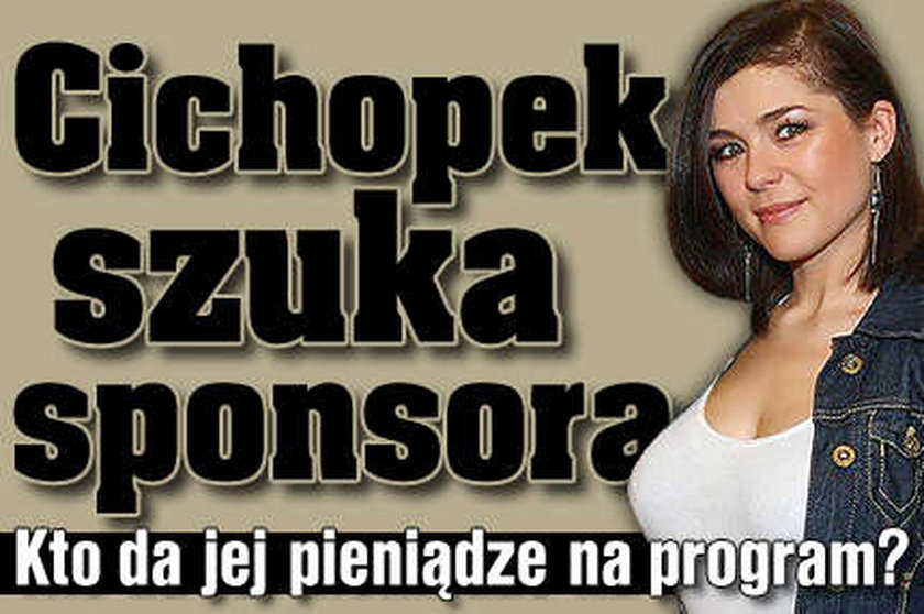 Cichopek szuka sponsora