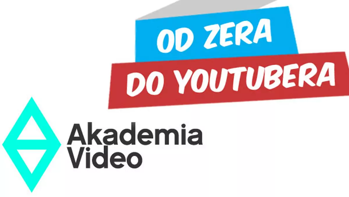 Akademia Video: zostań gwiazdą YouTube'a!