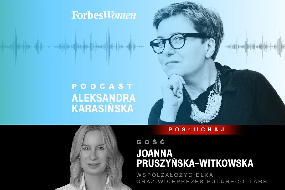 W podcaście Forbes Women Joanna Pruszyńska-Witkowska, wiceprezeska FutureCollars mówi m.in., jak przebranżowić się i zapewnić sobie bezpieczeństwo w pracy. 