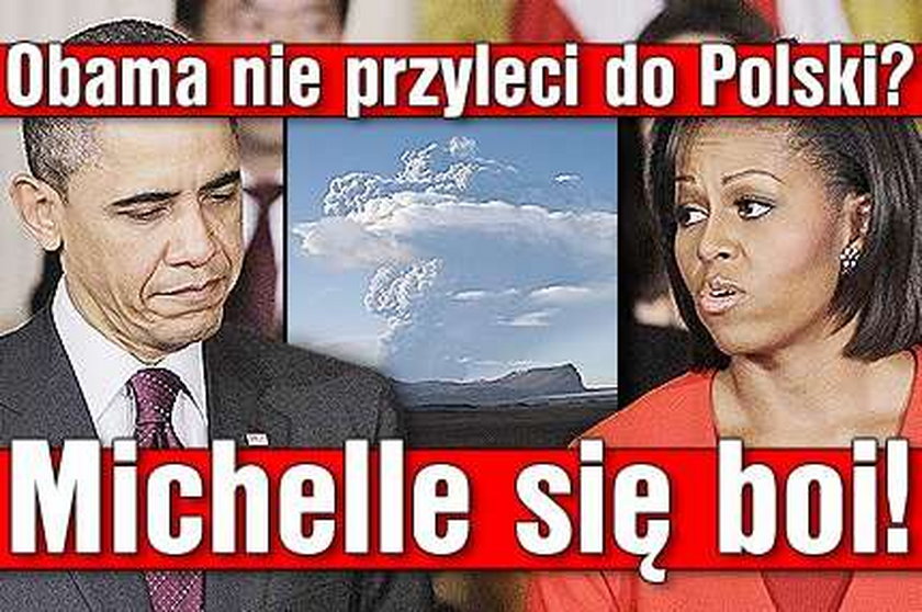 Obama nie przyleci do Polski? Michelle się boi!