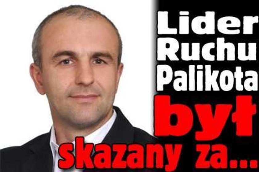 Lider Ruchu Palikota był skazany za...