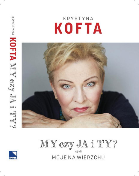 Krystyna Kofta wydała właśnie felietony wybrane spośród tych, które pisała przez ostatnie trzy dekady.