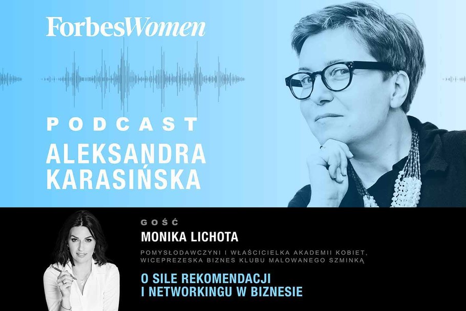 Podcast Forbes Women. Aleksandra Karasińska – Monika Lichota