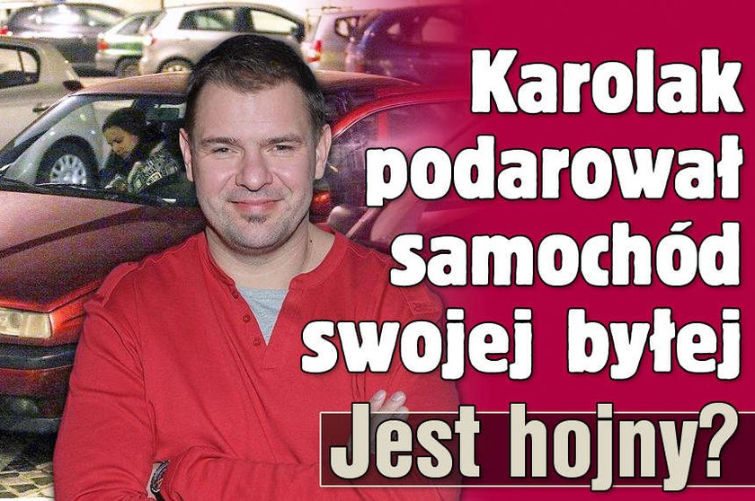 Karolak podarował auto swojej byłej. Hojny z niego pan?