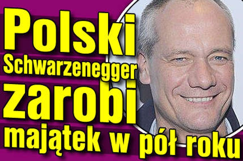 Polski Schwarzenegger zarobił majątek w pół roku