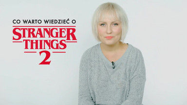 "Jakby niepaczeć": wszystko, co należy wiedzieć o "Stranger Things 2"